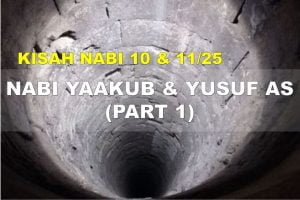 Kisah Nabi (Part 10 & 11/25) : Nabi Yaakub & Yusuf AS (Part 1)