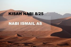 Kisah Nabi (Part 8/25) : Nabi Ismail AS
