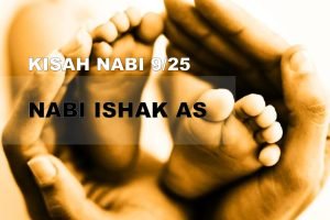 Kisah Nabi (Part 9/25) : Nabi Ishak AS